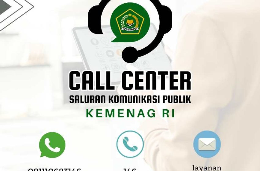  Mudahkan Akses Publik, Warga Bisa Tanya Jawab ke Kemenag Lewat Call Center, WA dan Email