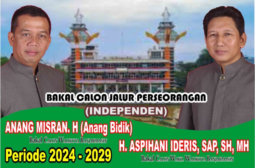  Anang Bidik dan Aspihani Ideris Siap Maju di Pilwali Banjarmasin 2024 Jalur Independen